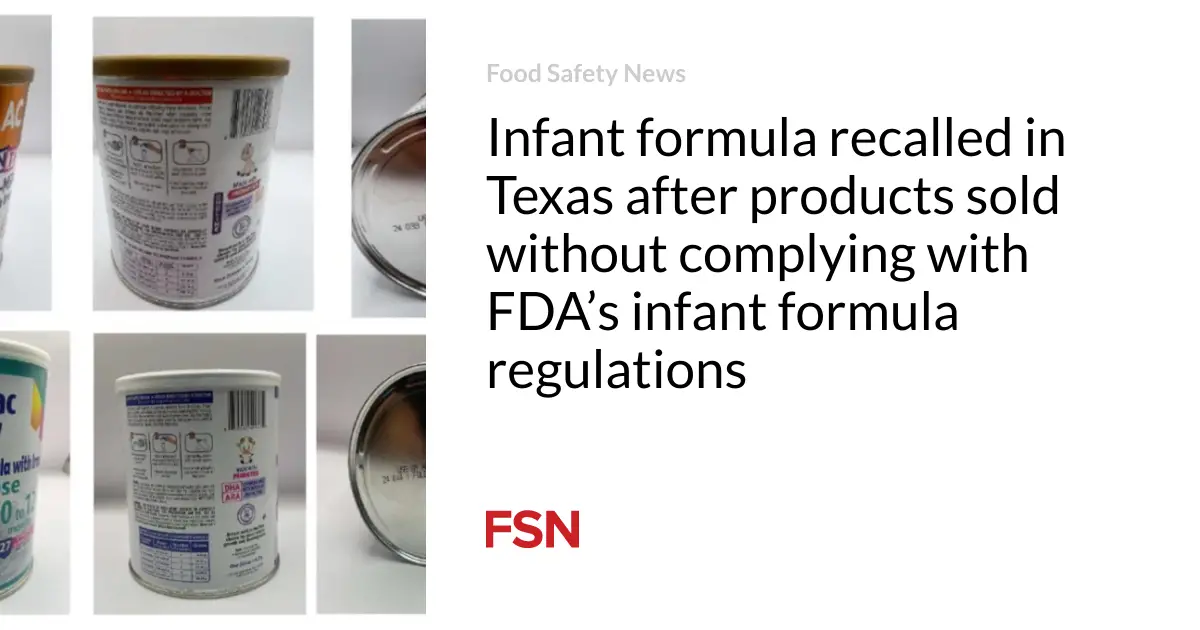 Infant formula recalled in Texas after products sold without complying with FDA’s infant formula regulations