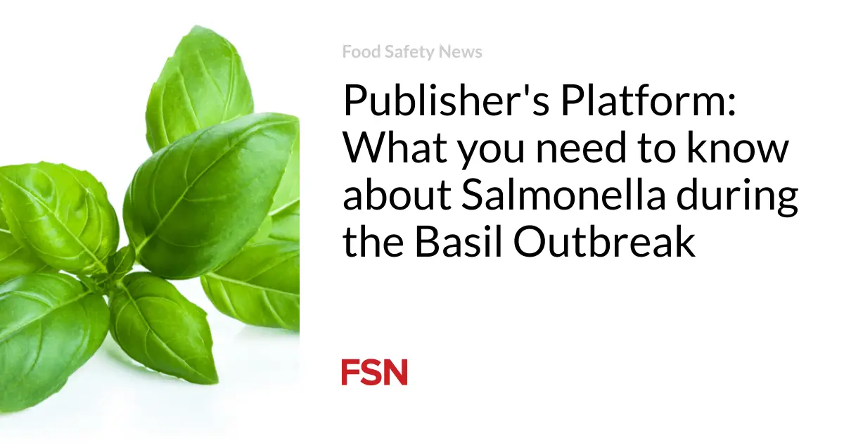 Publisher’s Platform: What you need to know about Salmonella during the Basil Outbreak