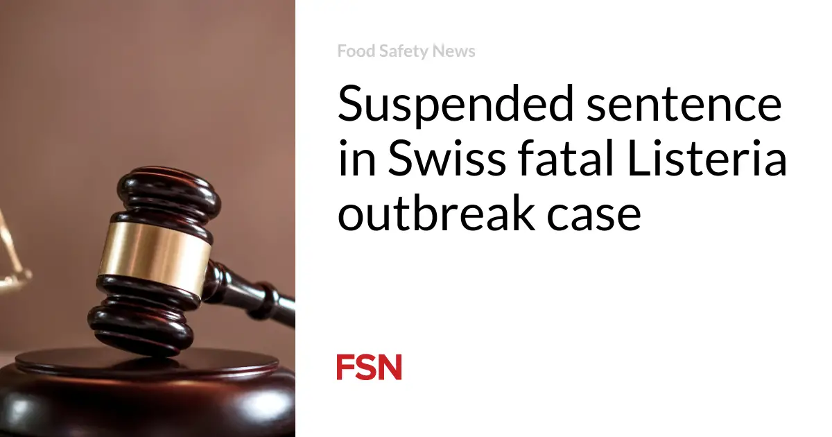 Suspended sentence in Swiss fatal Listeria outbreak case