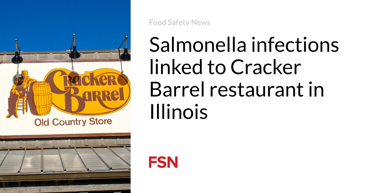 Salmonella infections linked to Cracker Barrel restaurant in Illinois