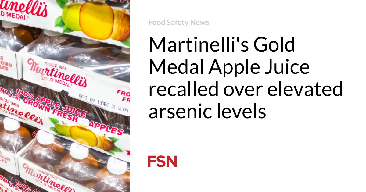 Martinelli’s Gold Medal Apple Juice recalled over elevated arsenic levels