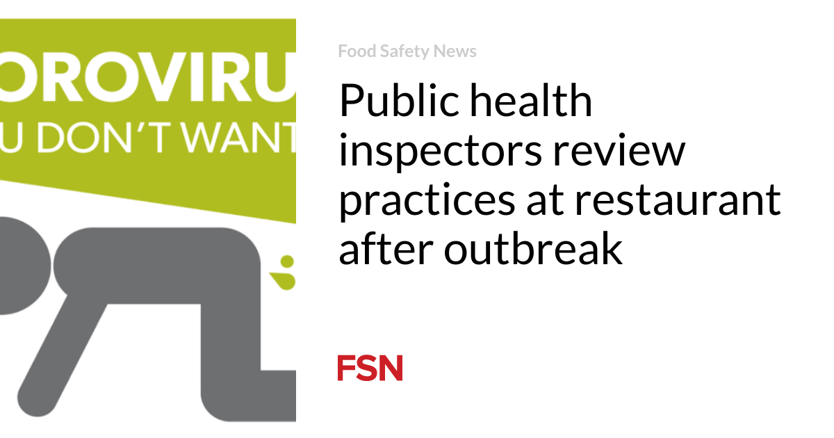 Public health inspectors review practices at restaurant after outbreak