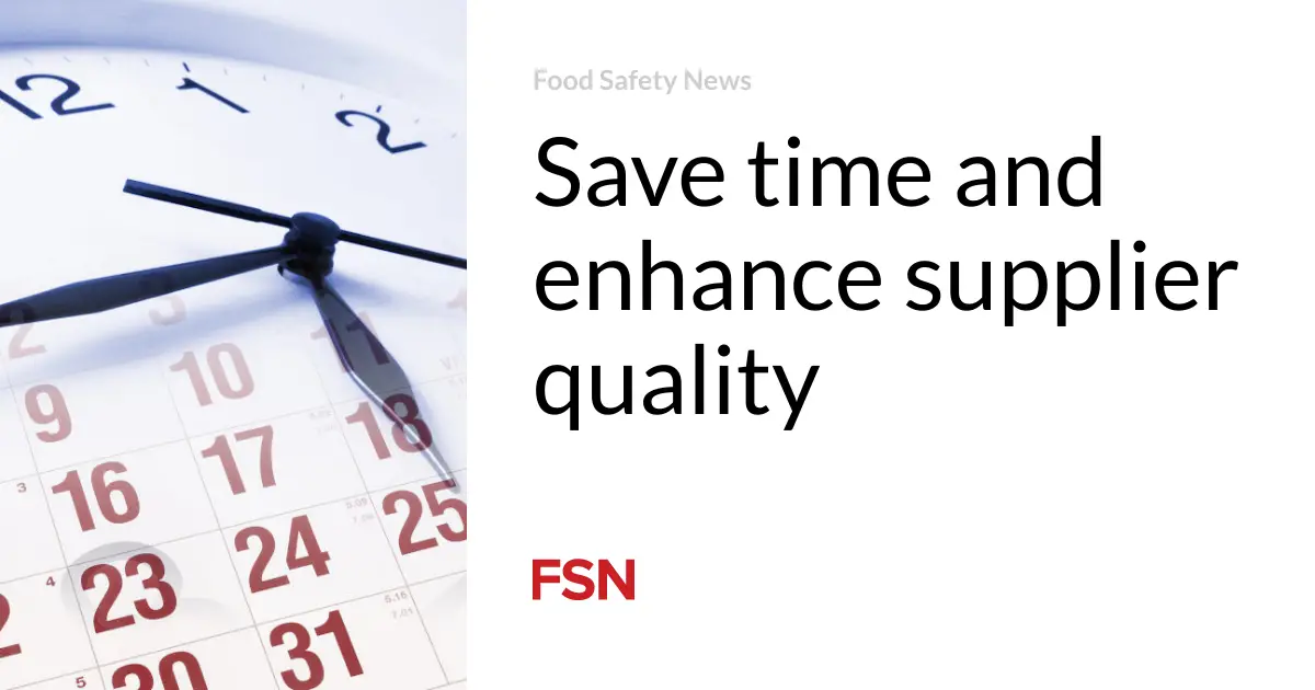 Save time and enhance supplier quality