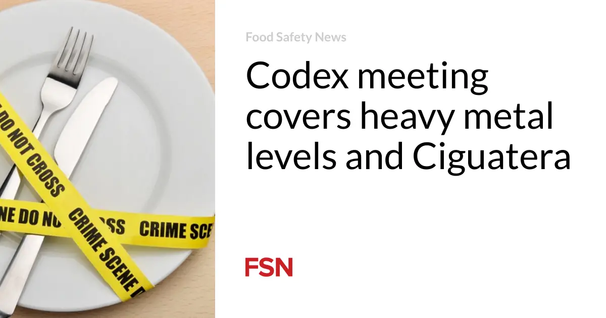 Codex meeting covers heavy metal levels and Ciguatera