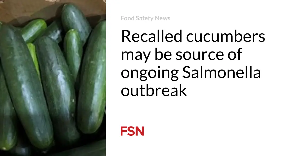 Recalled cucumbers may be source of ongoing Salmonella outbreak