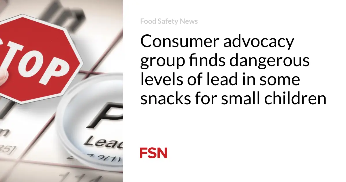 Consumer advocacy group finds dangerous levels of lead in some snacks for small children