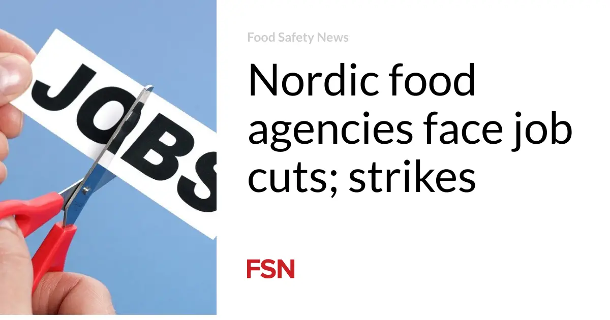 Nordic food agencies face job cuts; strikes