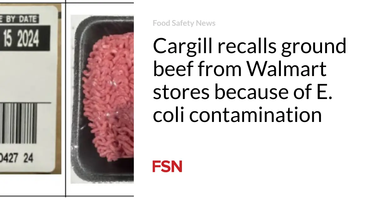 Cargill recalls ground beef from Walmart stores because of E. coli contamination