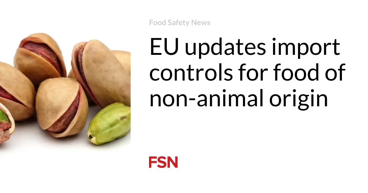 EU updates import controls for food of non-animal origin