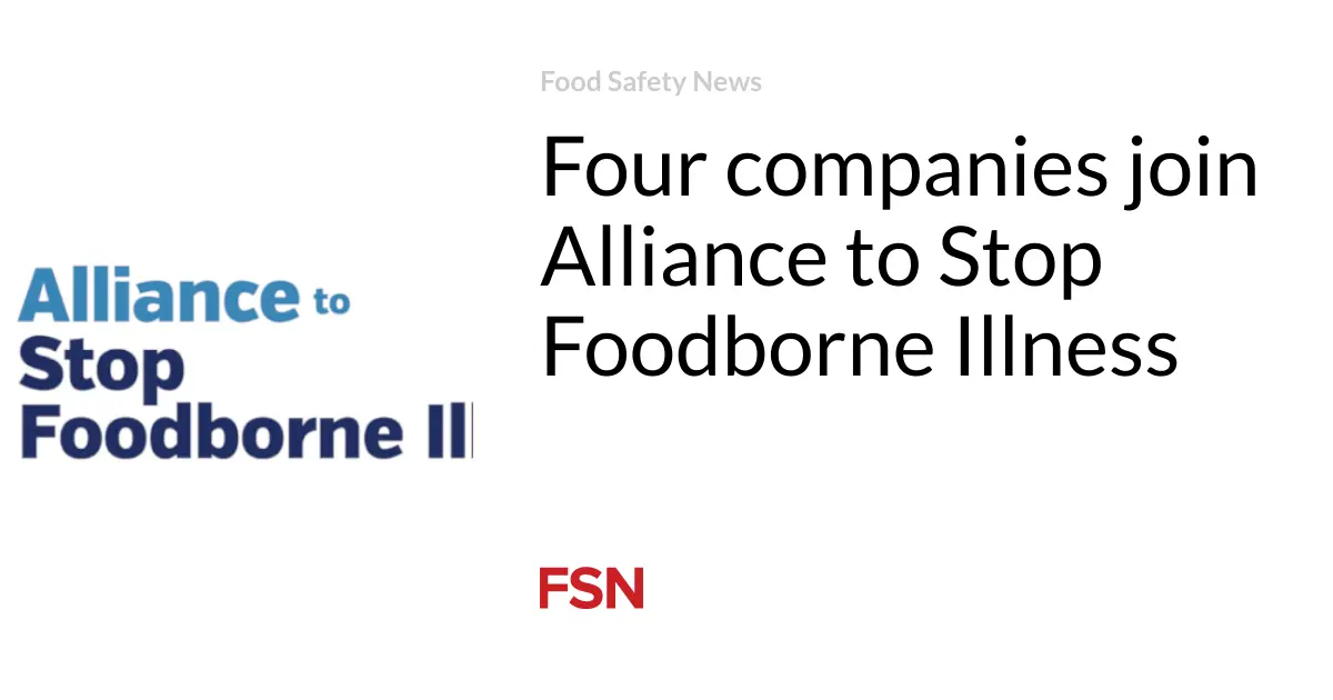 Four companies join Alliance to Stop Foodborne Illness