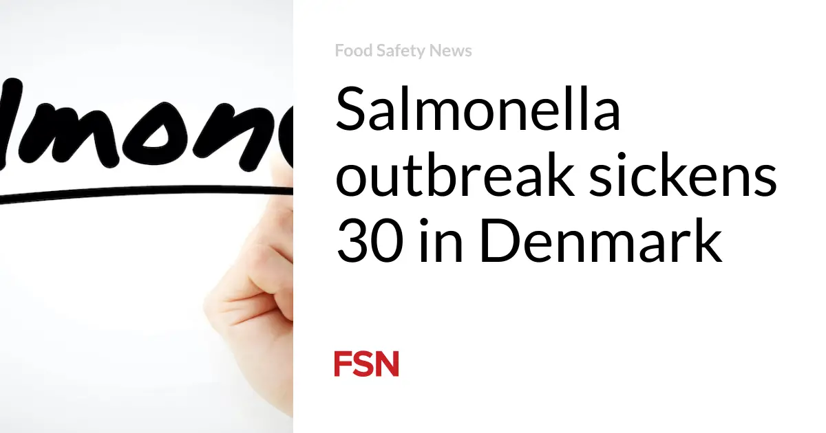 Salmonella outbreak sickens 30 in Denmark