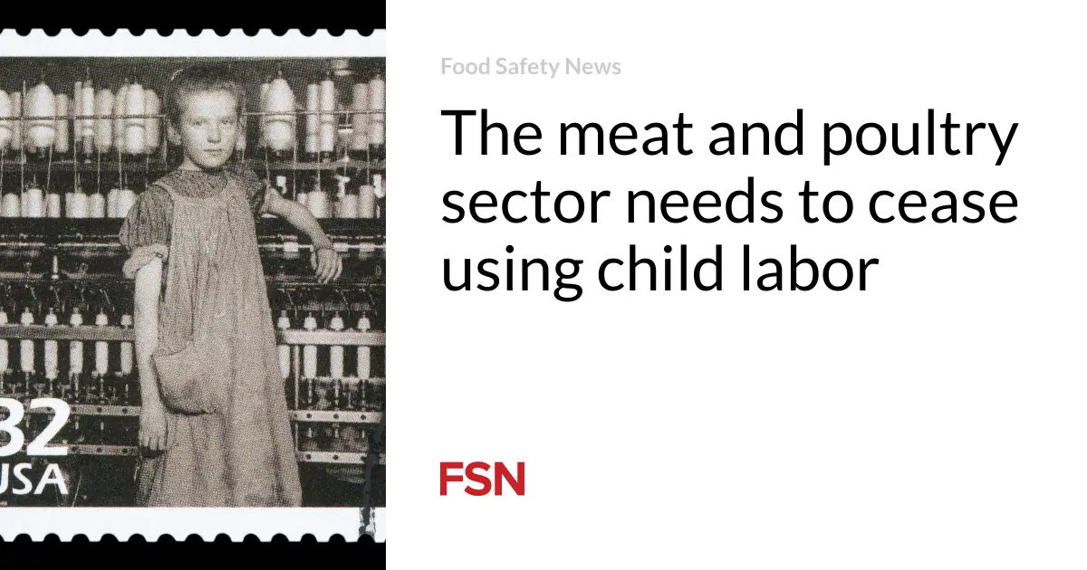 The meat and poultry sector needs to cease using child labor