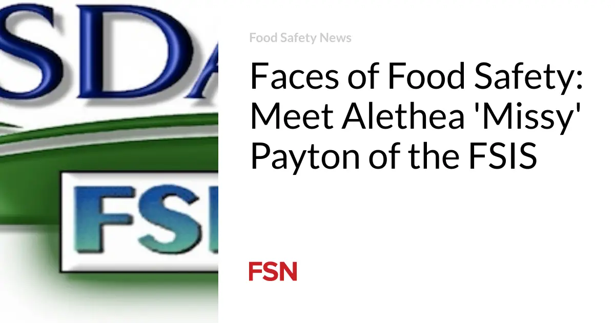 Faces of Food Safety: Meet Alethea ‘Missy’ Payton of the FSIS