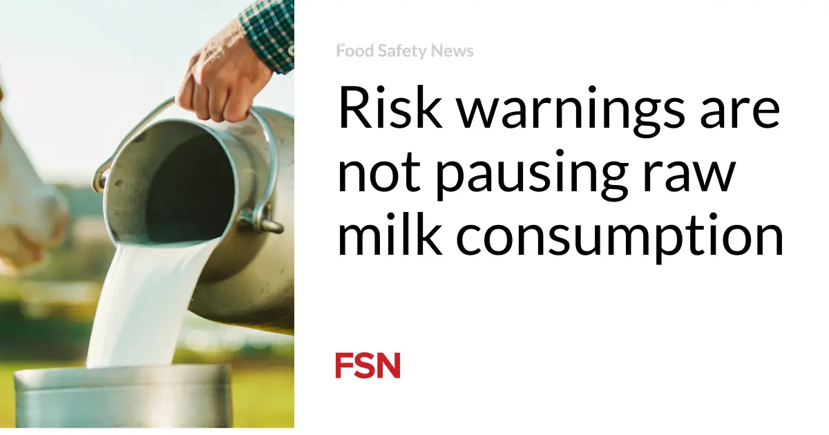 Risk warnings are not pausing raw milk consumption