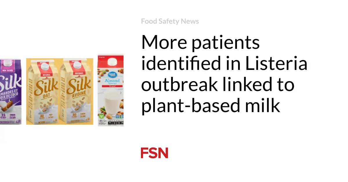 More patients identified in Listeria outbreak linked to plant-based milk