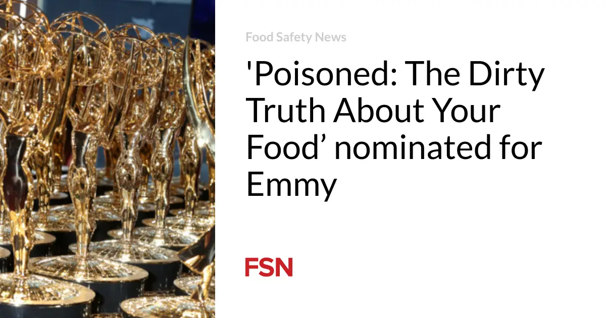 ‘Poisoned: The Dirty Truth About Your Food’ nominated for Emmy