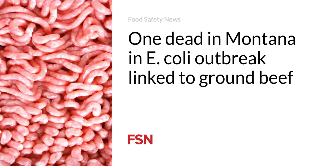 One dead in Montana in E. coli outbreak linked to ground beef