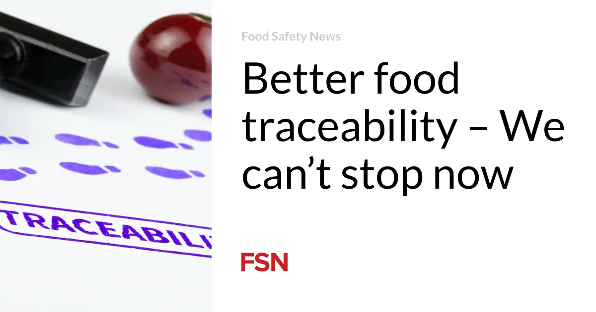 Better food traceability – We can’t stop now