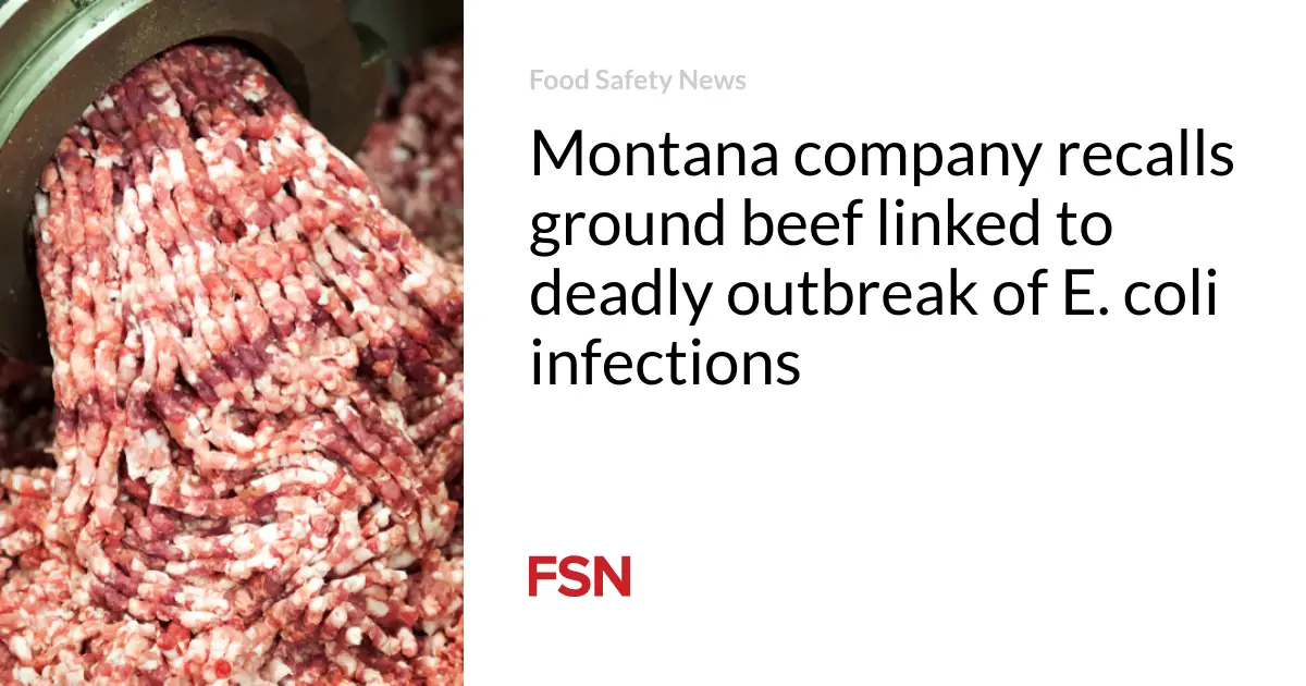 Montana company recalls ground beef linked to deadly outbreak of E. coli infections