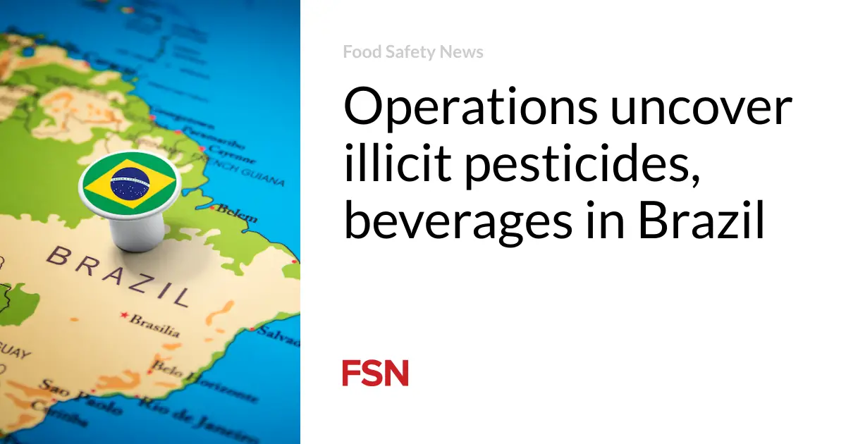 Operations uncover illicit pesticides, beverages in Brazil