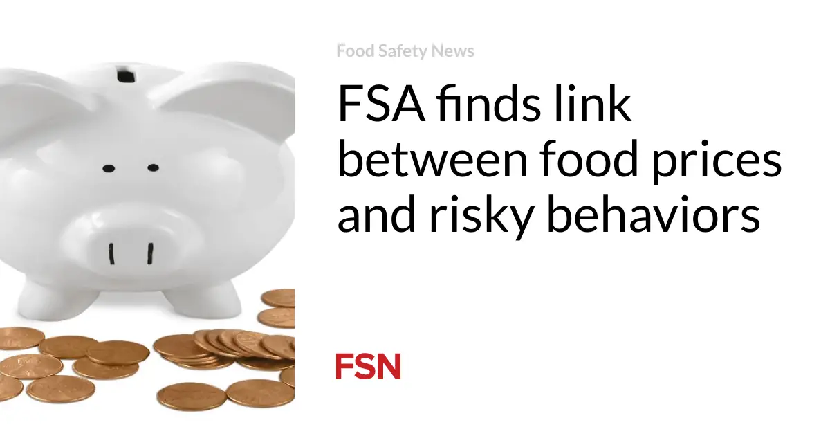 FSA finds link between food prices and risky behaviors