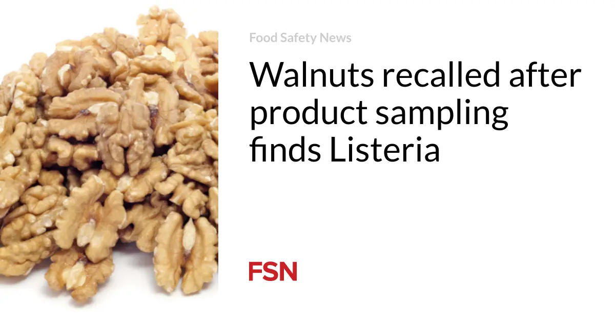 Walnuts recalled after product sampling finds Listeria