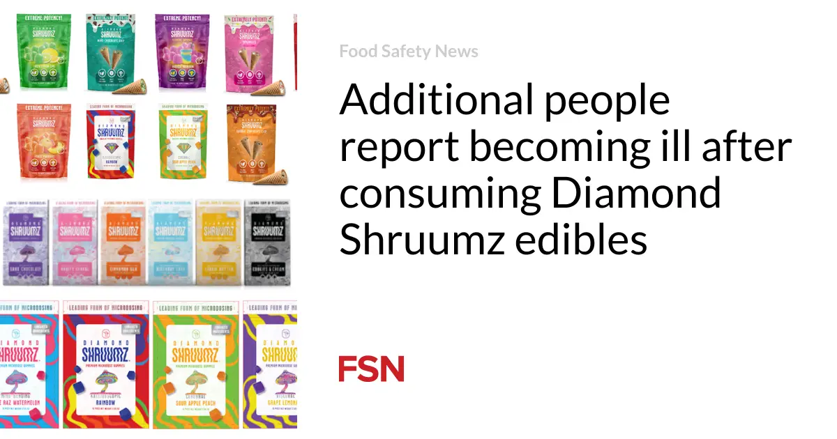 Additional people report becoming ill after consuming Diamond Shruumz edibles