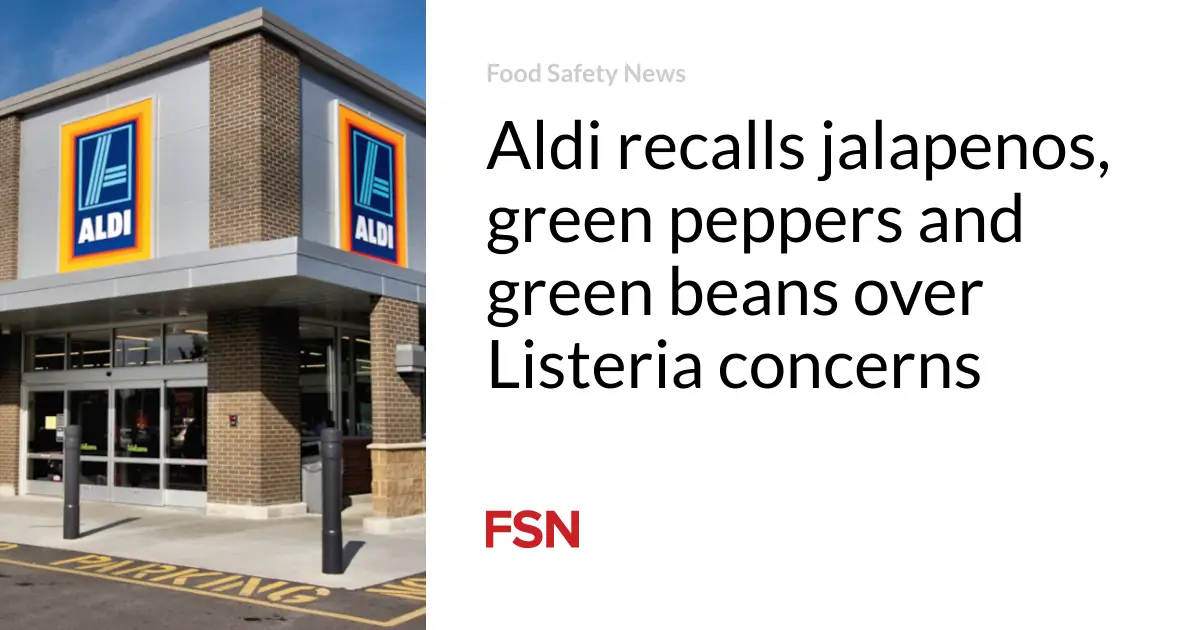 Aldi recalls jalapenos, green peppers and green beans over Listeria concerns