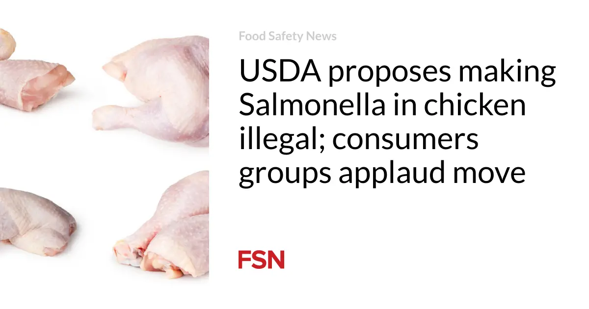 USDA proposes making Salmonella in chicken illegal; consumers groups applaud move