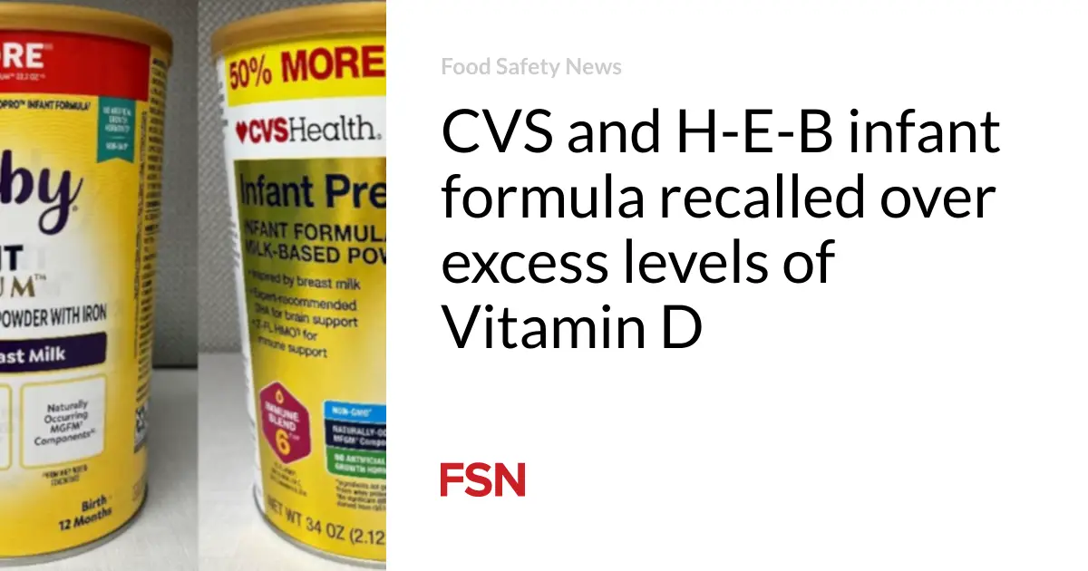 CVS and H-E-B infant formula recalled over excess levels of Vitamin D