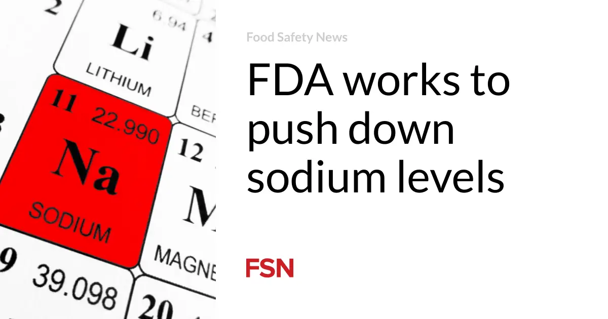 FDA works to push down sodium levels