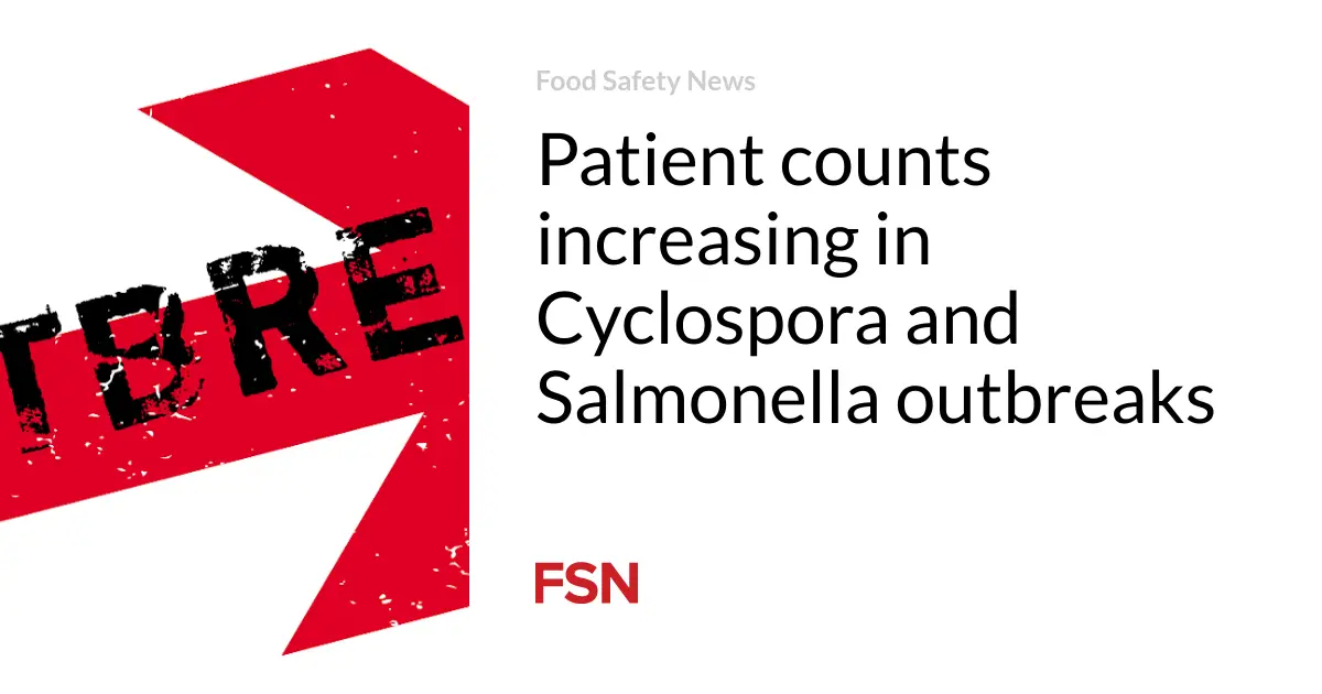 Patient counts increasing in Cyclospora and Salmonella outbreaks