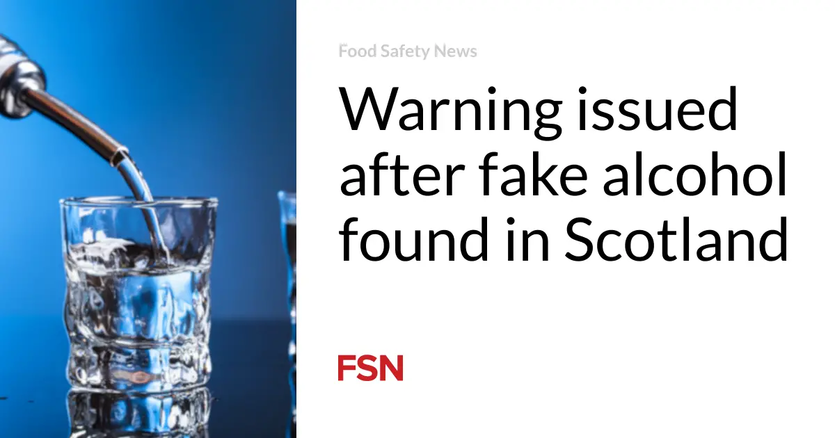 Warning issued after fake alcohol found in Scotland