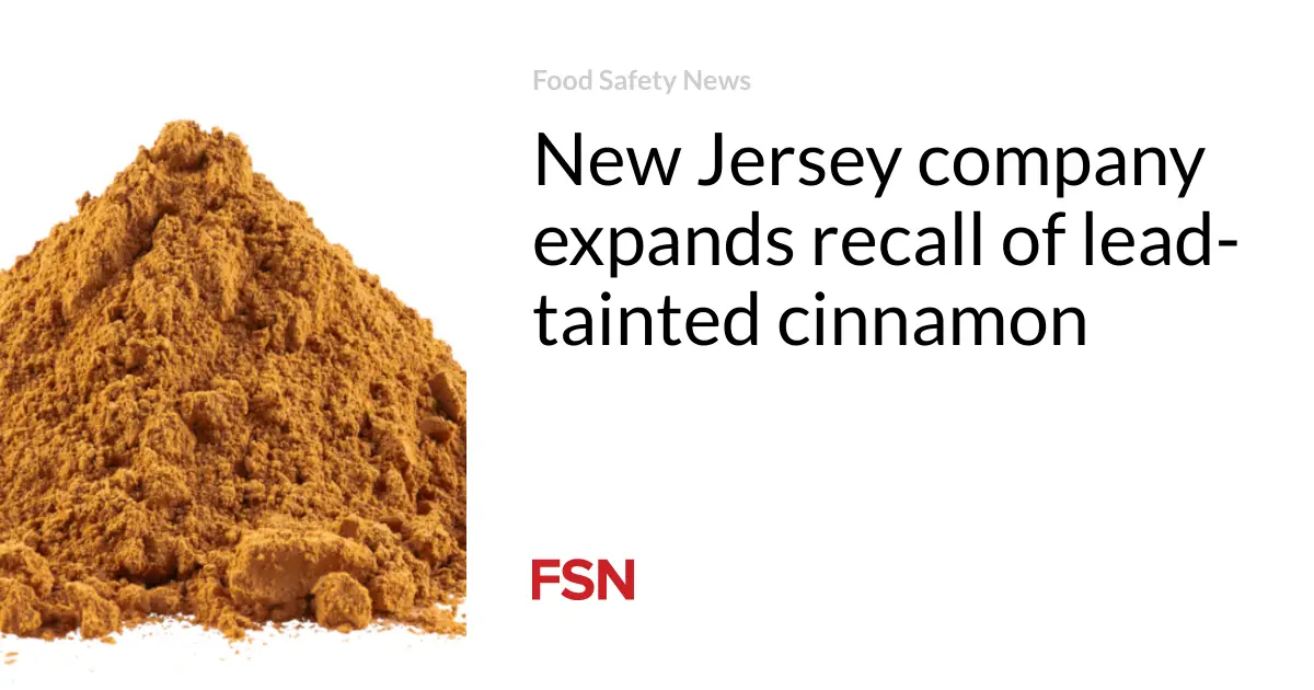 New Jersey company expands recall of lead-tainted cinnamon