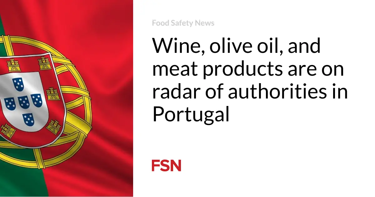 Wine, olive oil, and meat products are on radar of authorities in Portugal