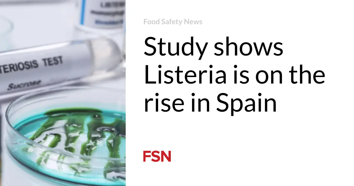 Study shows Listeria is on the rise in Spain