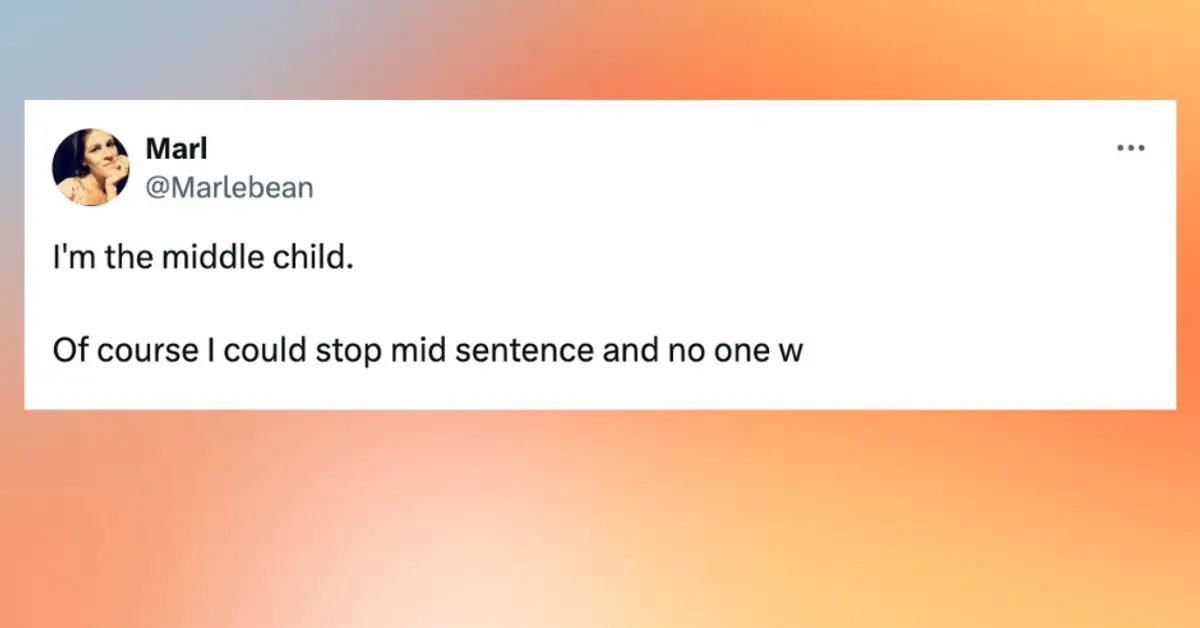 29 Funny Tweets About Being The Middle Child