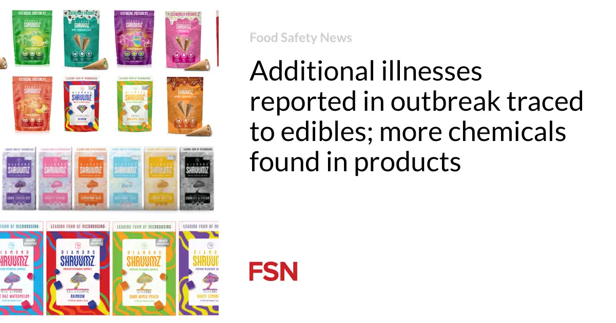 Additional illnesses reported in outbreak traced to edibles; more chemicals found in products