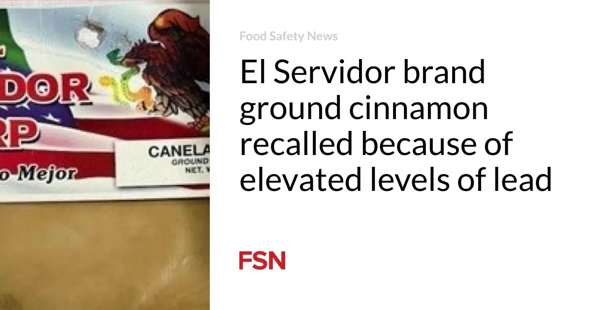 El Servidor brand ground cinnamon recalled because of elevated levels of lead