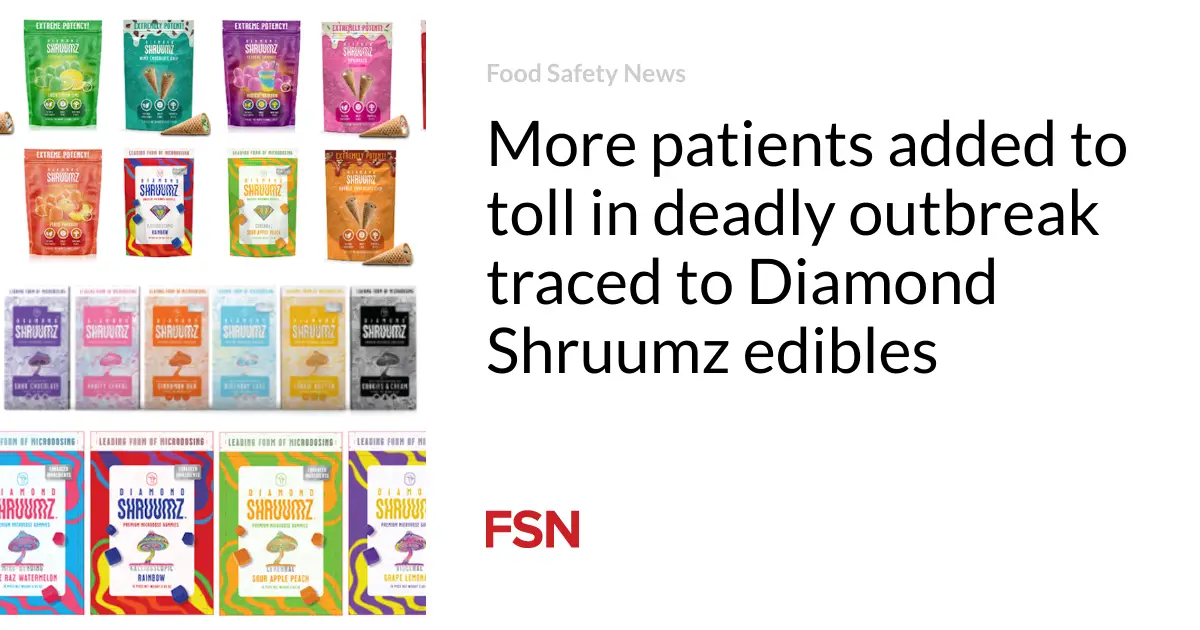 More patients added to toll in deadly outbreak traced to Diamond Shruumz edibles