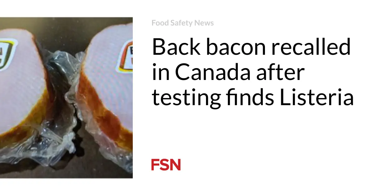 Back bacon recalled in Canada after testing finds Listeria