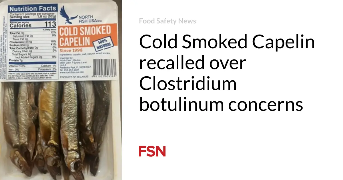 Cold Smoked Capelin recalled over Clostridium botulinum concerns