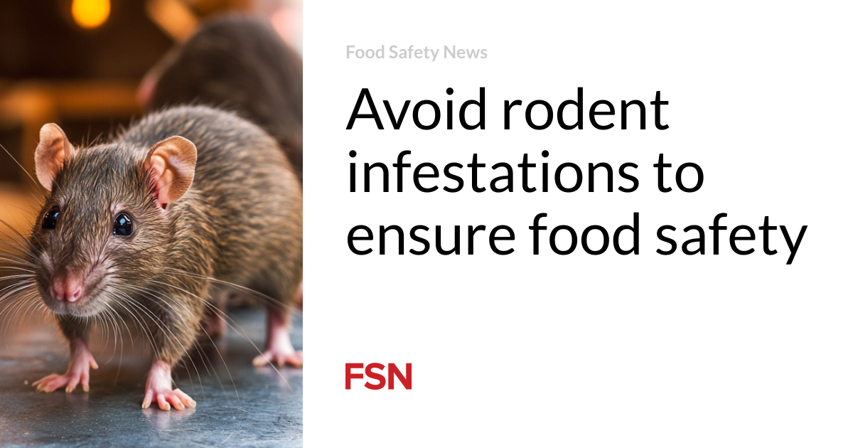 Avoid rodent infestations to ensure food safety