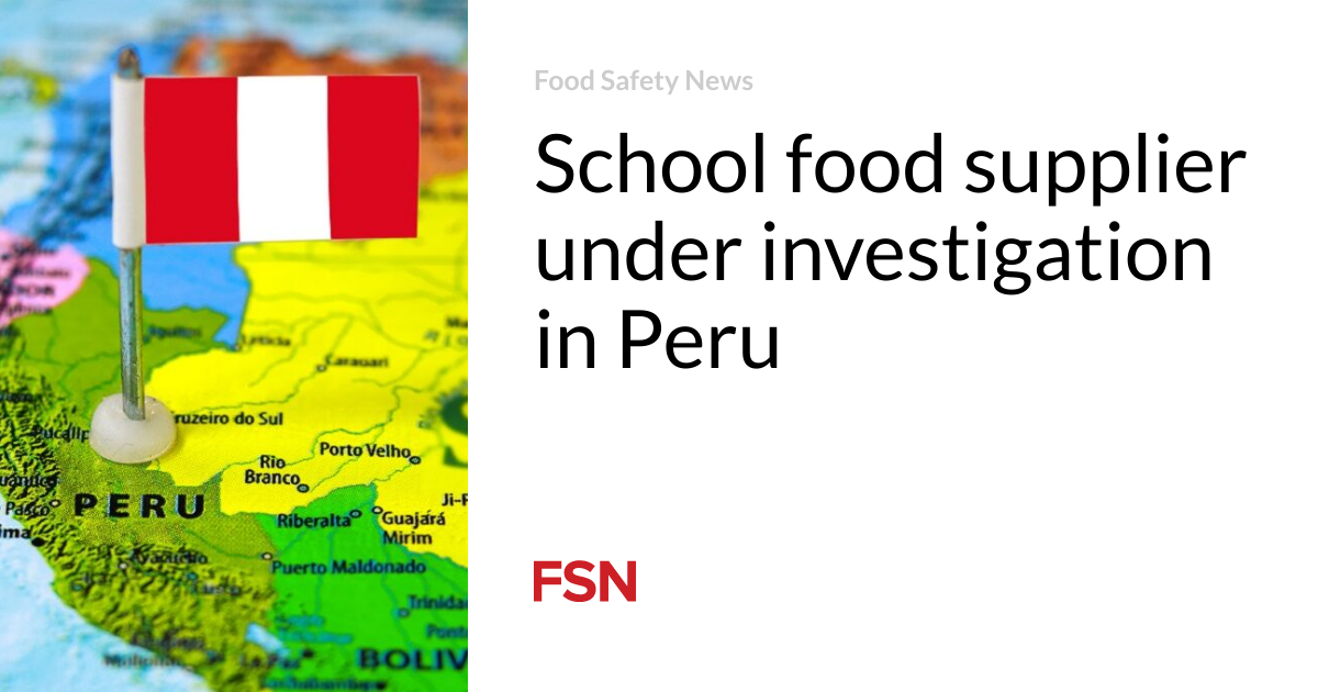 School food supplier under investigation in Peru