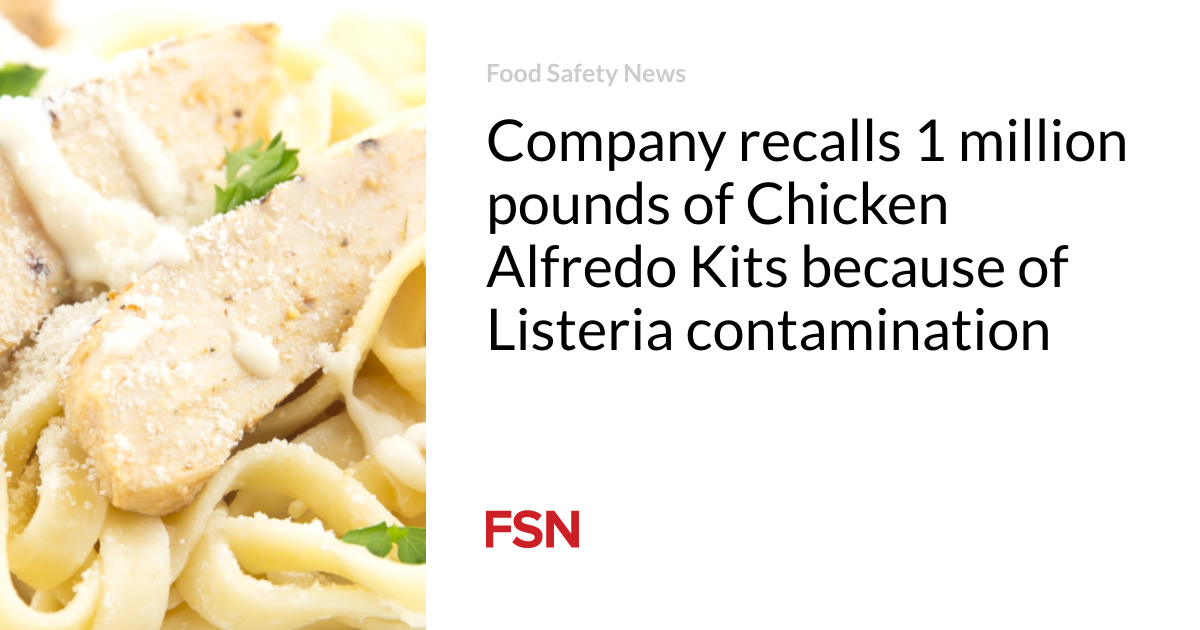 Company recalls 1 million pounds of Chicken Alfredo Kits because of Listeria contamination