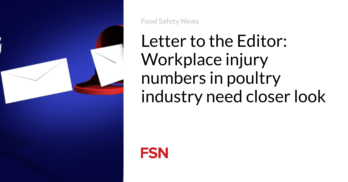 Letter to the Editor: Workplace injury numbers in poultry industry need closer look 