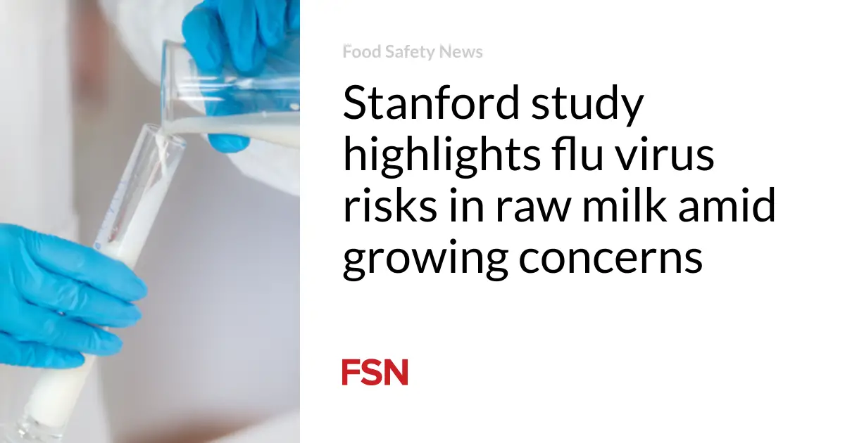 Stanford study highlights flu virus risks in raw milk amid growing concerns