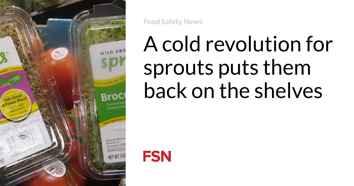 A cold revolution for sprouts puts them back on the shelves